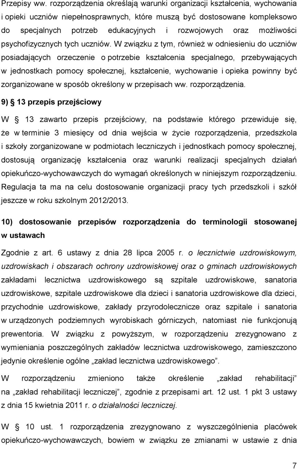 możliwości psychofizycznych tych uczniów.