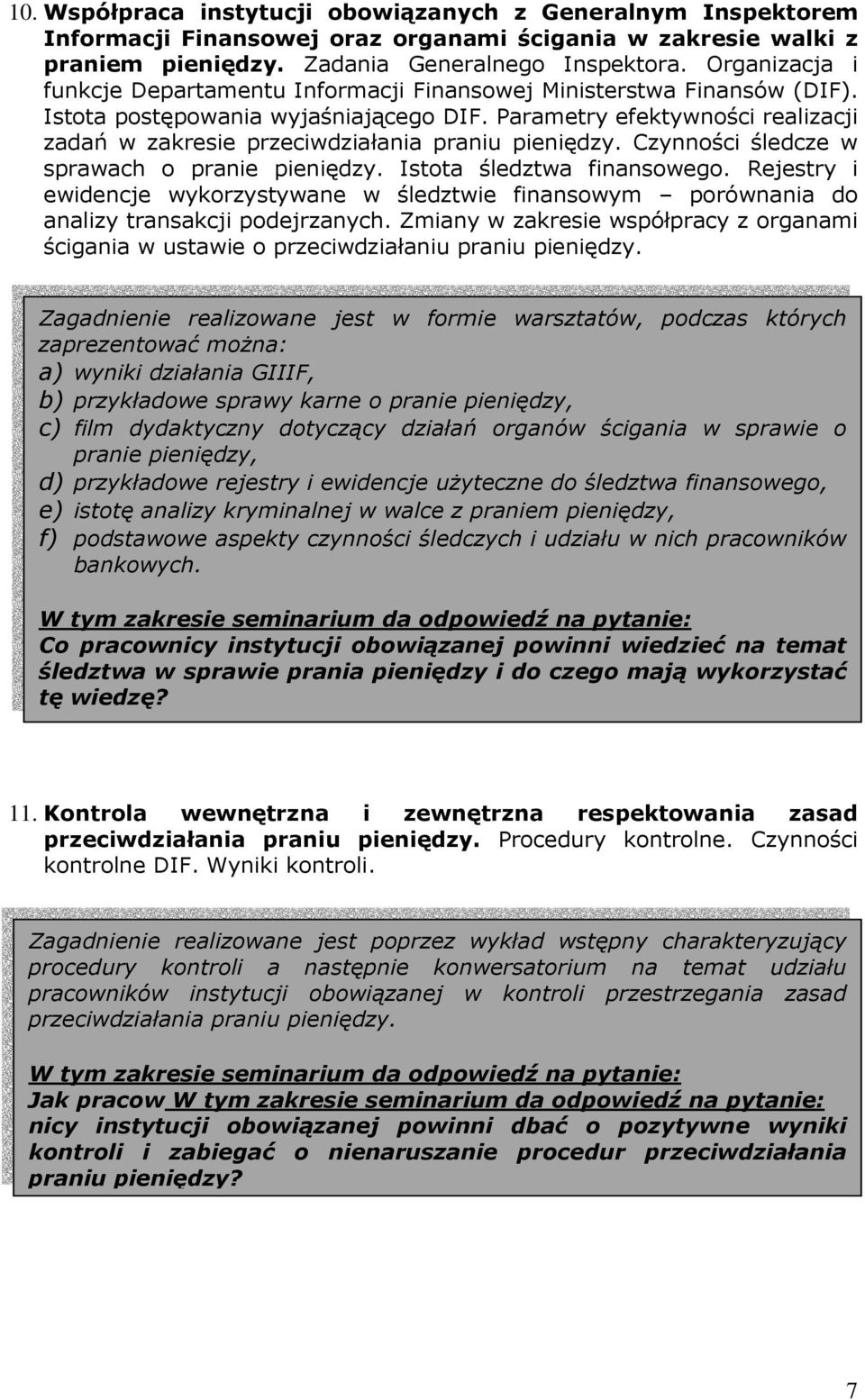 Parametry efektywności realizacji zadań w zakresie przeciwdziałania praniu pieniędzy. Czynności śledcze w sprawach o pranie pieniędzy. Istota śledztwa finansowego.