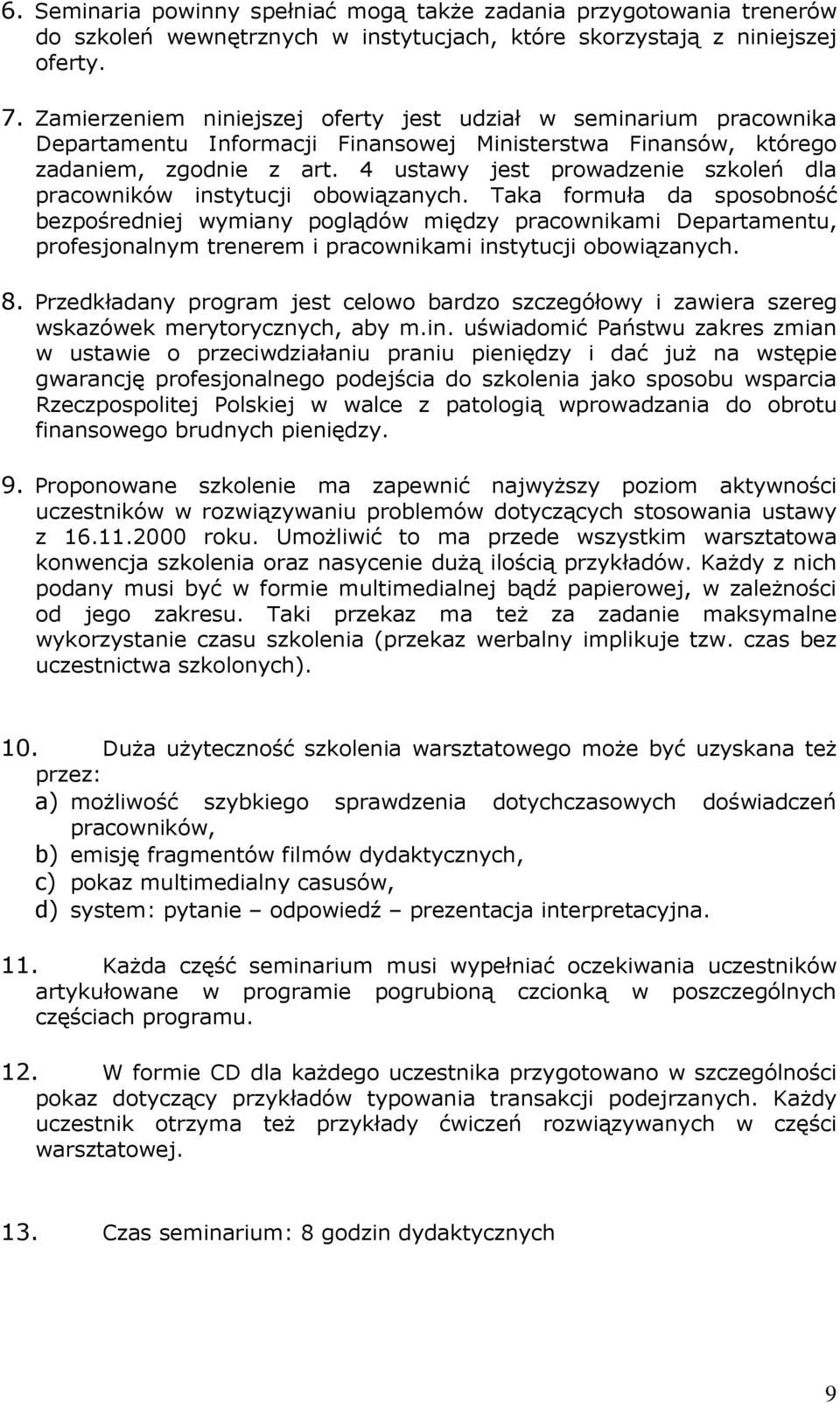 4 ustawy jest prowadzenie szkoleń dla pracowników instytucji obowiązanych.