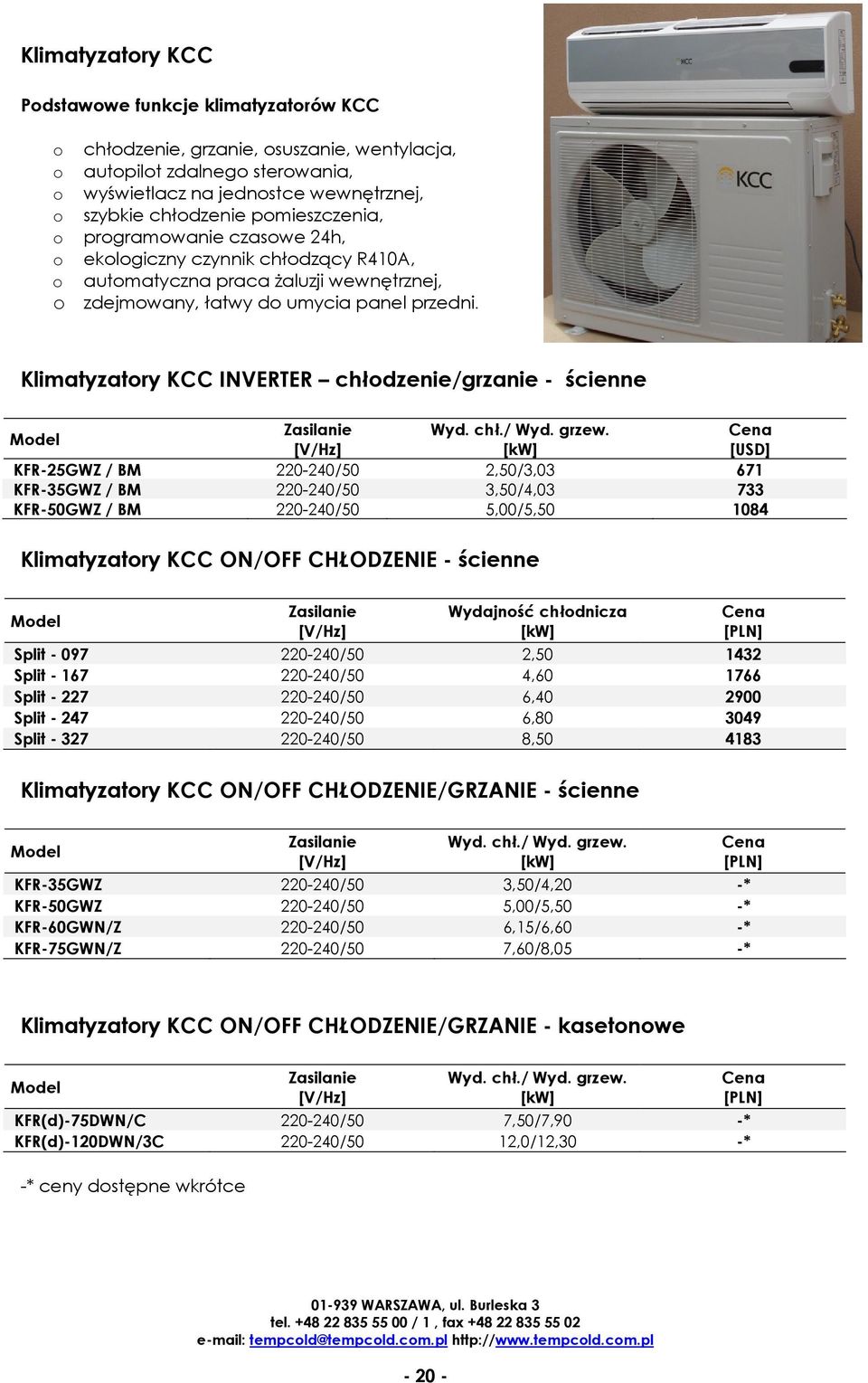 Klimatyzatory KCC INVERTER chłodzenie/grzanie - ścienne Zasilanie Wyd. chł./ Wyd. grzew.