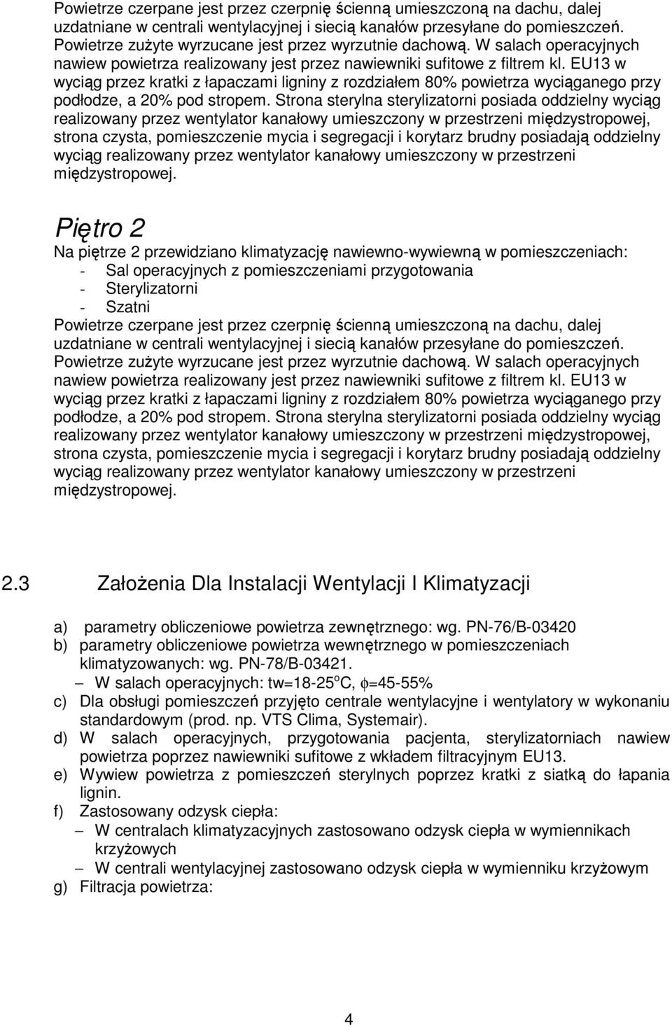 EU13 w wyciąg przez kratki z łapaczami ligniny z rozdziałem 80% powietrza wyciąganego przy podłodze, a 20% pod stropem.