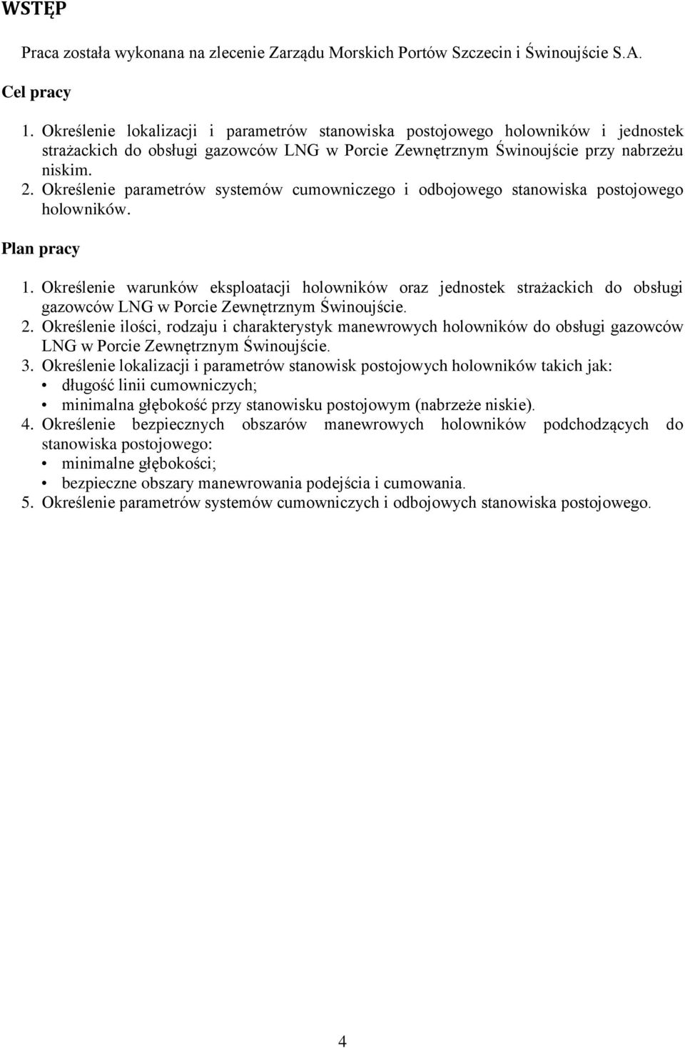 Określenie parametrów systemów cumowniczego i odbojowego stanowiska postojowego holowników. Plan pracy 1.