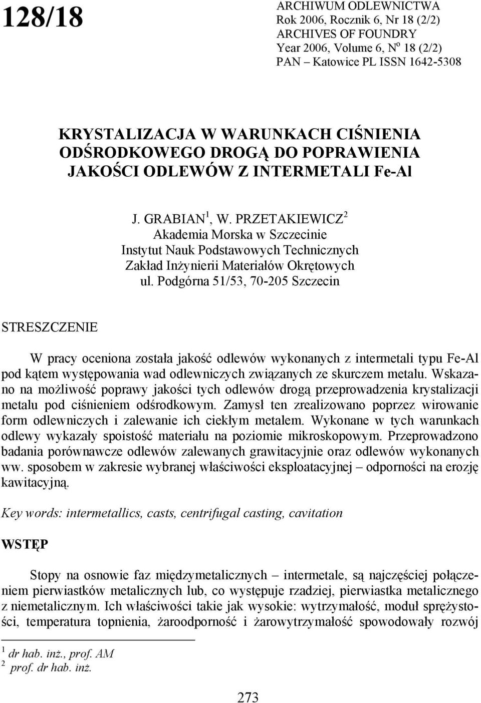 PRZETAKIEWICZ 2 Akademia Morska w Szczecinie Instytut Nauk Podstawowych Technicznych Zakład Inżynierii Materiałów Okrętowych ul.