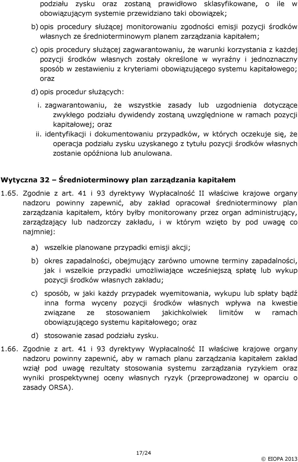 sposób w zestawieniu z kryteriami obowiązującego systemu kapitałowego; oraz d) opis procedur służących: i.