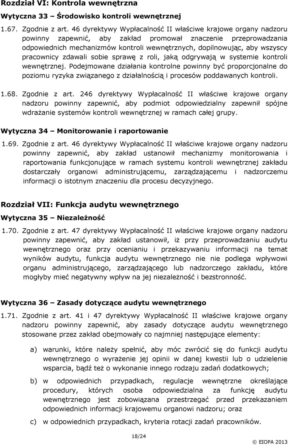 pracownicy zdawali sobie sprawę z roli, jaką odgrywają w systemie kontroli wewnętrznej.