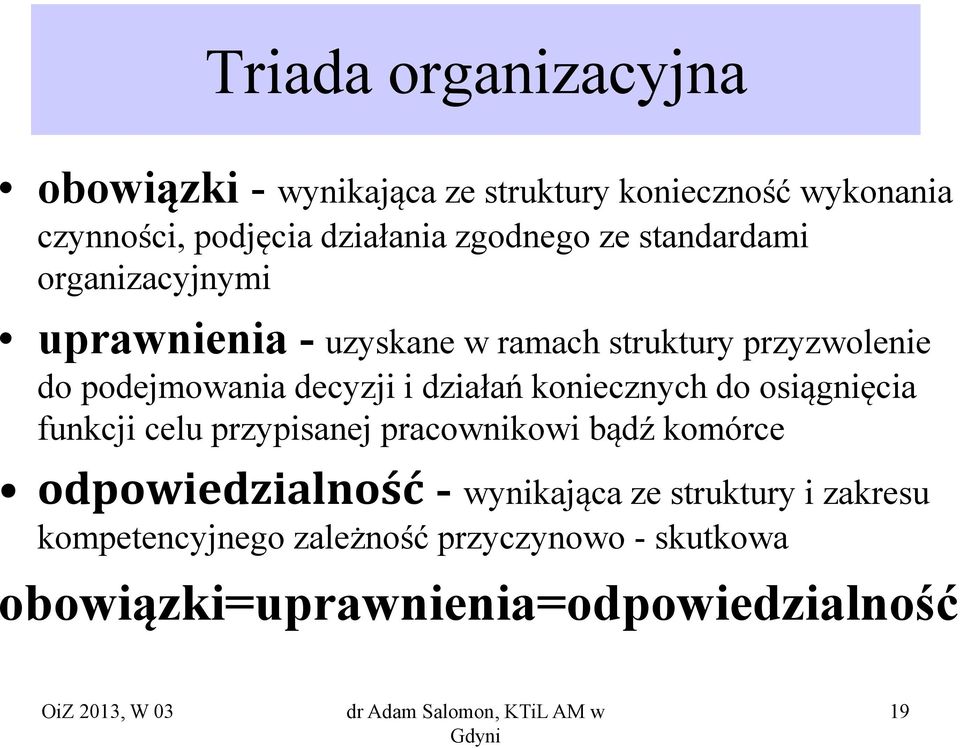 decyzji i działań koniecznych do osiągnięcia funkcji celu przypisanej pracownikowi bądź komórce odpowiedzialność -