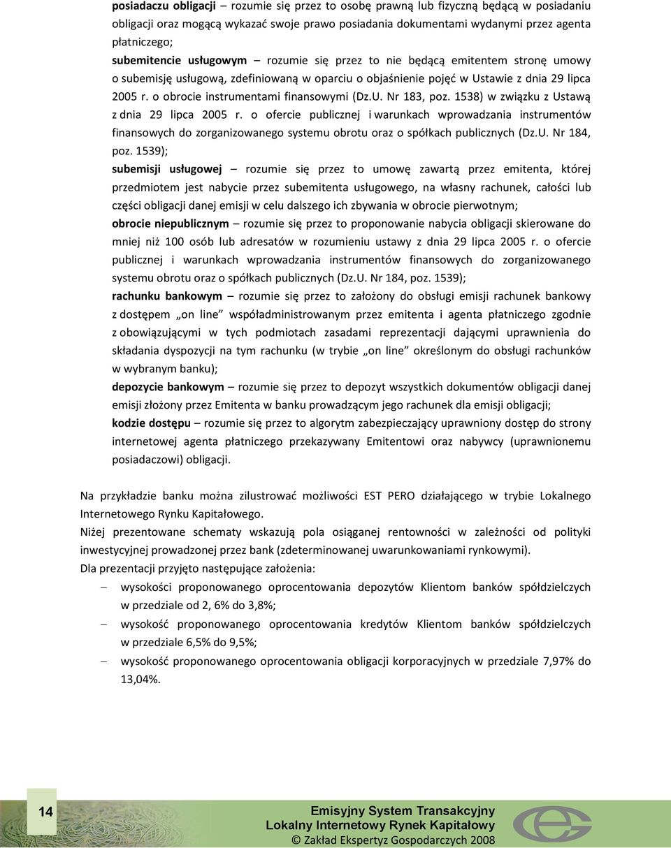 o obrocie instrumentami finansowymi (Dz.U. Nr 183, poz. 1538) w związku z Ustawą z dnia 29 lipca 2005 r.