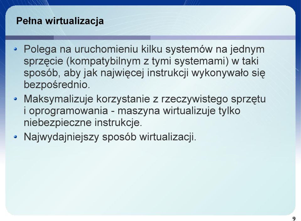 wykonywało się bezpośrednio.