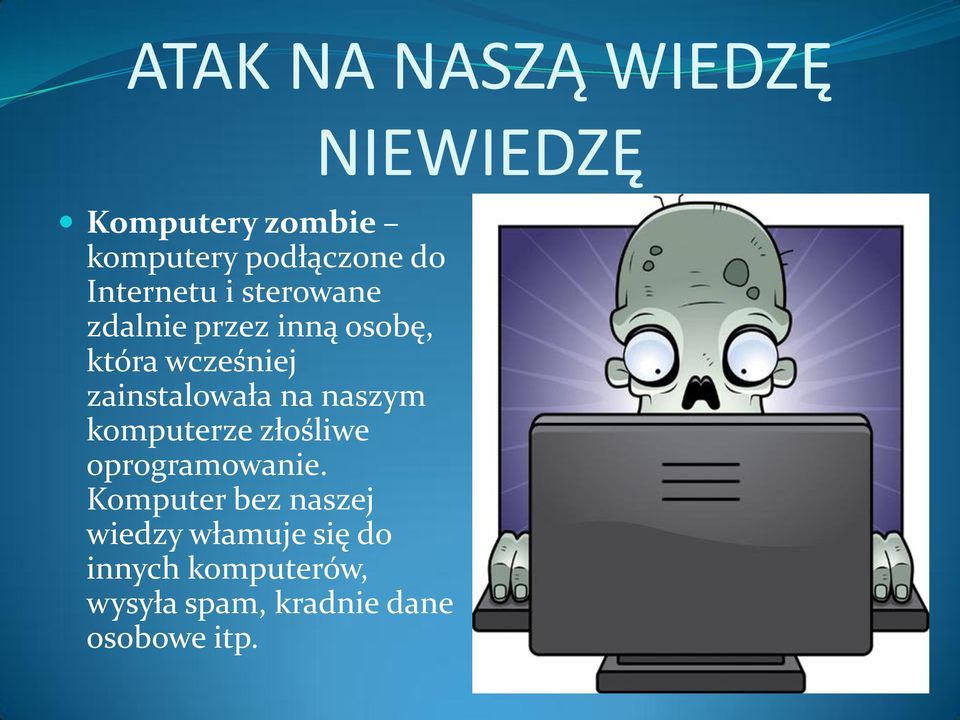 naszym komputerze złośliwe oprogramowanie.