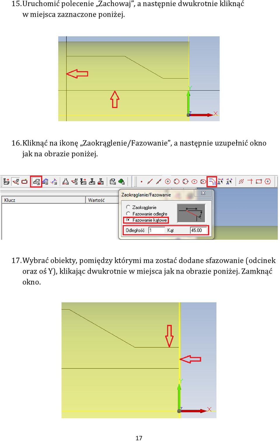 Kliknąć na ikonę Zaokrąglenie/Fazowanie, a następnie uzupełnić okno jak na obrazie