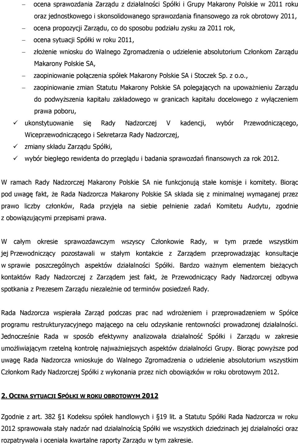 połączenia spółek Makarony Polskie SA i Stoczek Sp. z o.o., zaopiniowanie zmian Statutu Makarony Polskie SA polegających na upoważnieniu Zarządu do podwyższenia kapitału zakładowego w granicach