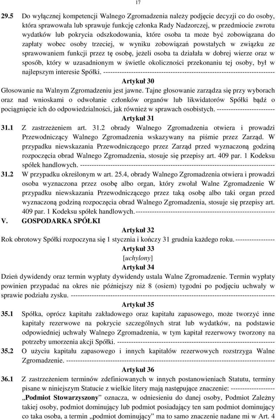 odszkodowania, które osoba ta może być zobowiązana do zapłaty wobec osoby trzeciej, w wyniku zobowiązań powstałych w związku ze sprawowaniem funkcji przez tę osobę, jeżeli osoba ta działała w dobrej