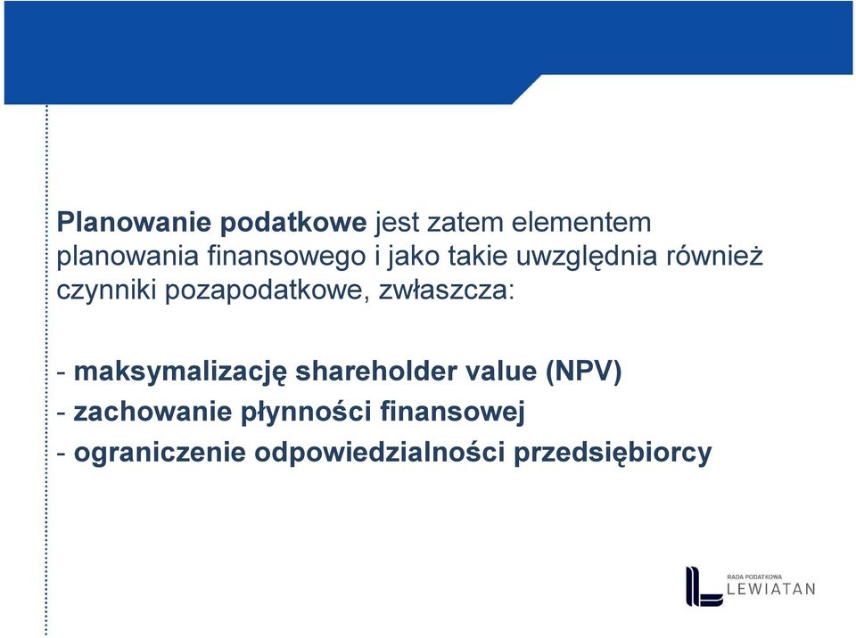 pozapodatkowe, zwłaszcza: - maksymalizację shareholder value