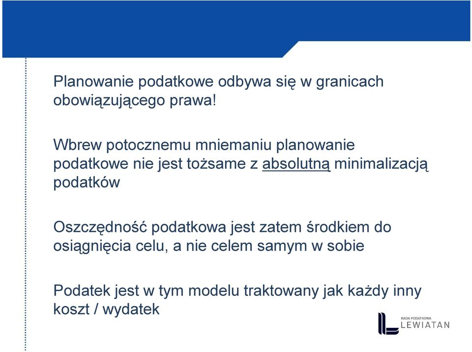 minimalizacją podatków Oszczędność podatkowa jest zatem środkiem do osiągnięcia