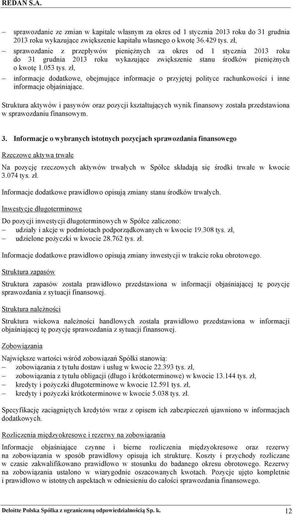 z, - informacje dodatkowe, obejmuj ce informacje o przyj'tej polityce rachunkowo$ci i inne informacje obja$niaj ce.