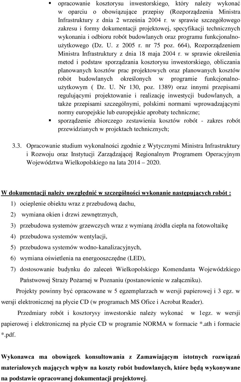 664), Rozporządzeniem Ministra Infrastruktury z dnia 18 maja 2004 r.