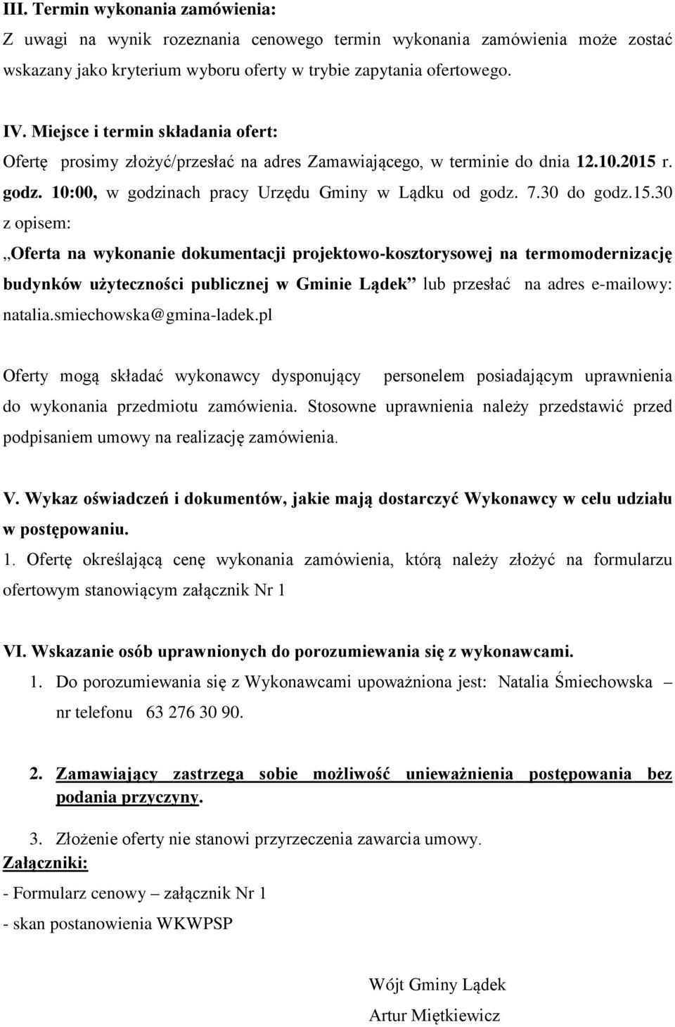 r. godz. 10:00, w godzinach pracy Urzędu Gminy w Lądku od godz. 7.30 do godz.15.