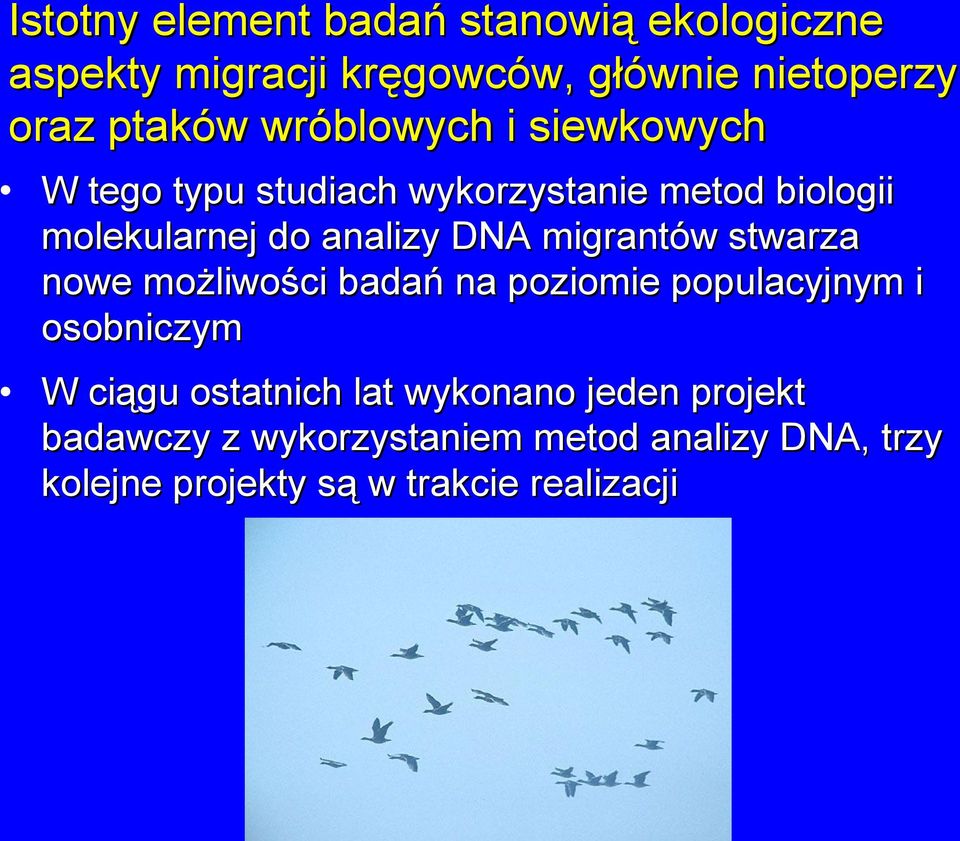 migrantów stwarza nowe możliwości badań na poziomie populacyjnym i osobniczym W ciągu ostatnich lat