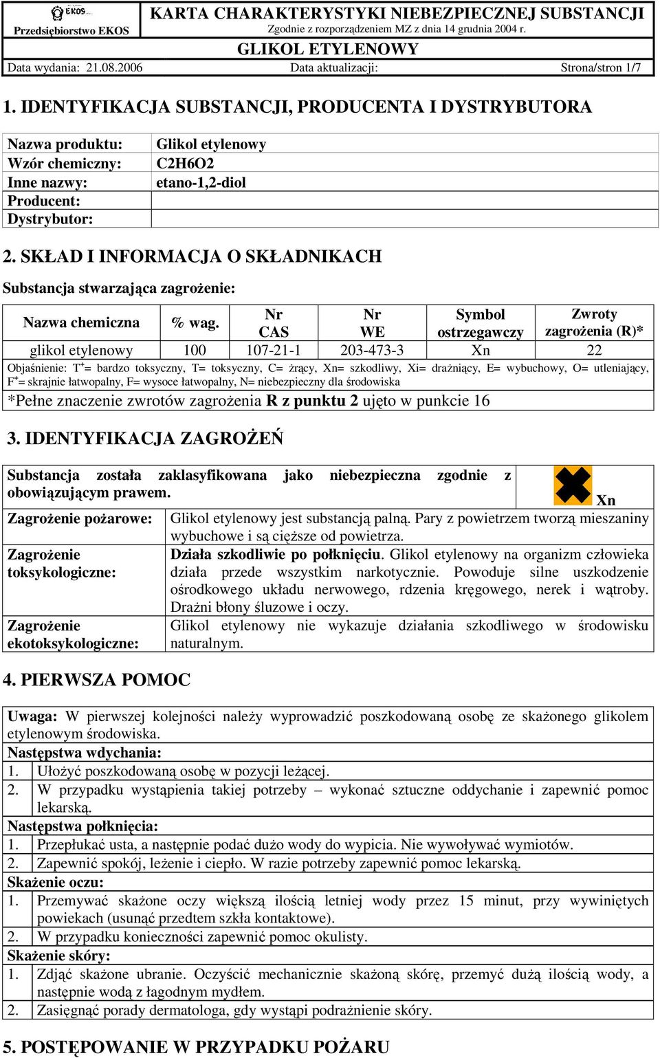 SKŁAD I INFORMACJA O SKŁADNIKACH Substancja stwarzająca zagroŝenie: Nr Nr Symbol Zwroty Nazwa chemiczna % wag.