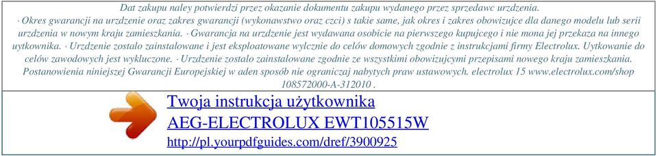 Gwarancja na urzdzenie jest wydawana osobicie na pierwszego kupujcego i nie mona jej przekaza na innego uytkownika.