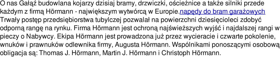 Firma Hörmann jest ochroną najświeższych wyjść i najdalszej rangi w pieczy o Nabywcy.