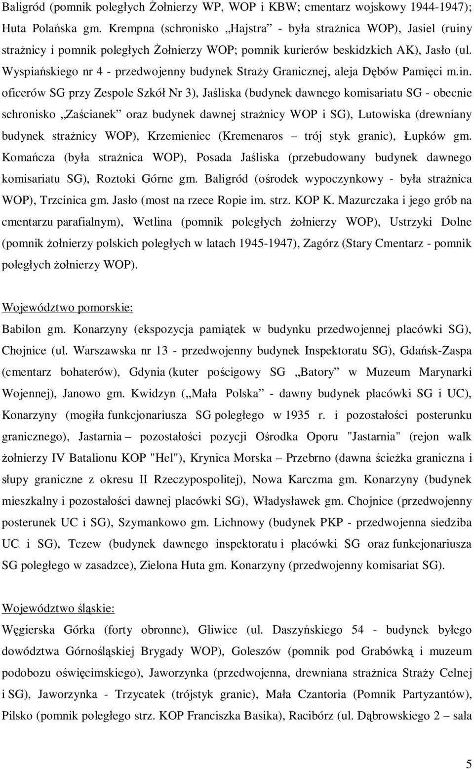 Wyspiańskiego nr 4 - przedwojenny budynek Straży Granicznej, aleja Dębów Pamięci m.in.