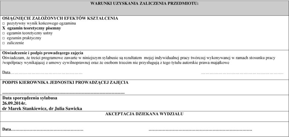 indywidualnej pracy twórczej wykonywanej w ramach stosunku pracy /współpracy wynikającej z umowy cywilnoprawnej oraz że osobom trzecim nie przysługują z tego tytułu