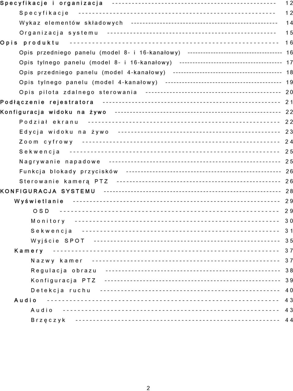 -------------------------------------------------------- 16 Opis przedniego panelu (model 8- i 16-kanałowy) ------------------------------------- 16 Opis tylnego panelu (model 8- i 16-kanałowy)