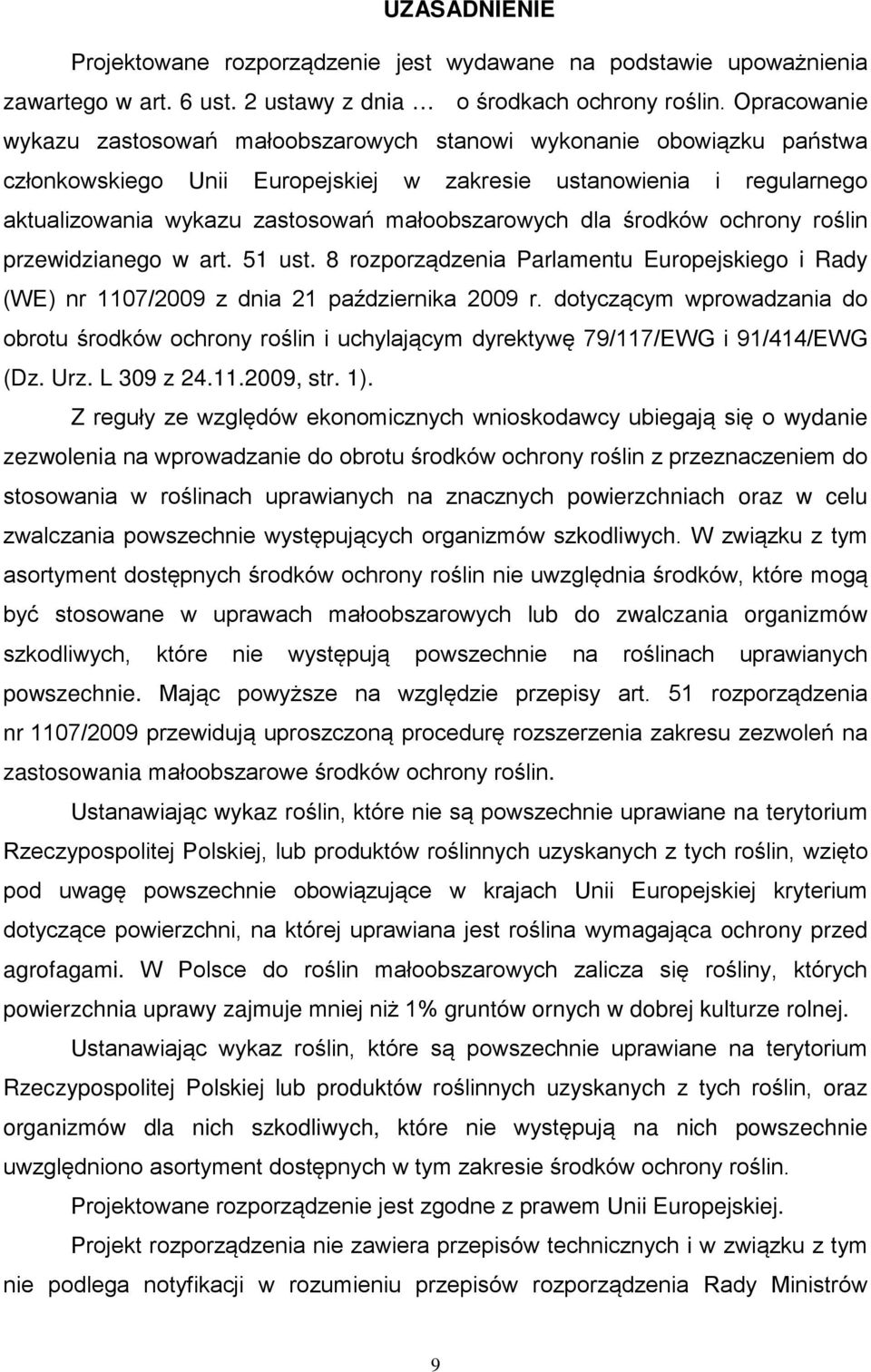 małoobszarowych dla środków ochrony roślin przewidzianego w art. 51 ust. 8 rozporządzenia Parlamentu Europejskiego i Rady (WE) nr 1107/2009 z dnia 21 października 2009 r.