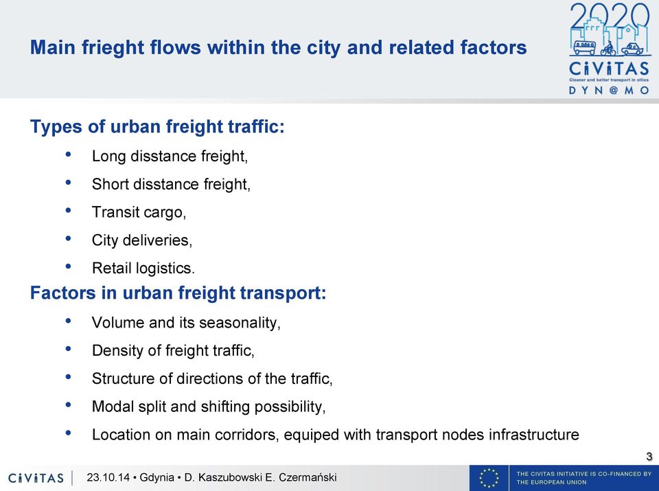 Factors in urban freight transport: Volume and its seasonality, Density of freight traffic, Structure of