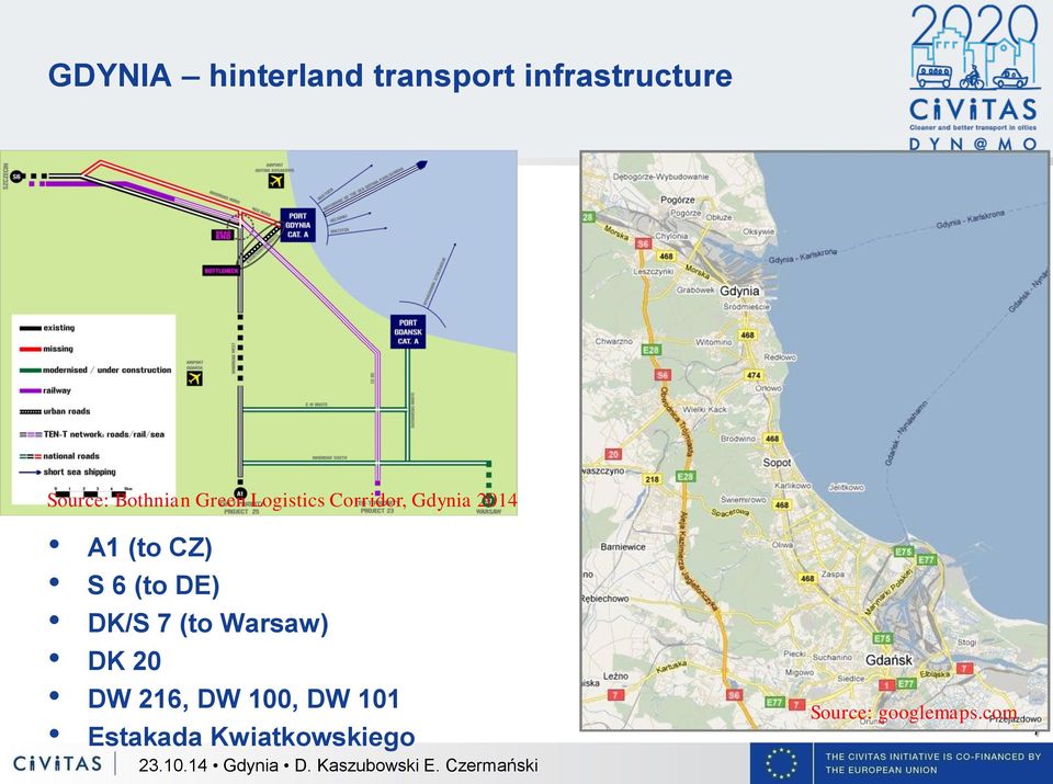 CZ) S 6 (to DE) DK/S 7 (to Warsaw) DK 20 DW 216, DW