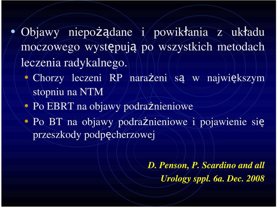 Chorzy leczeni RP naraŝeni są w największym stopniu na NTM Po EBRT na objawy