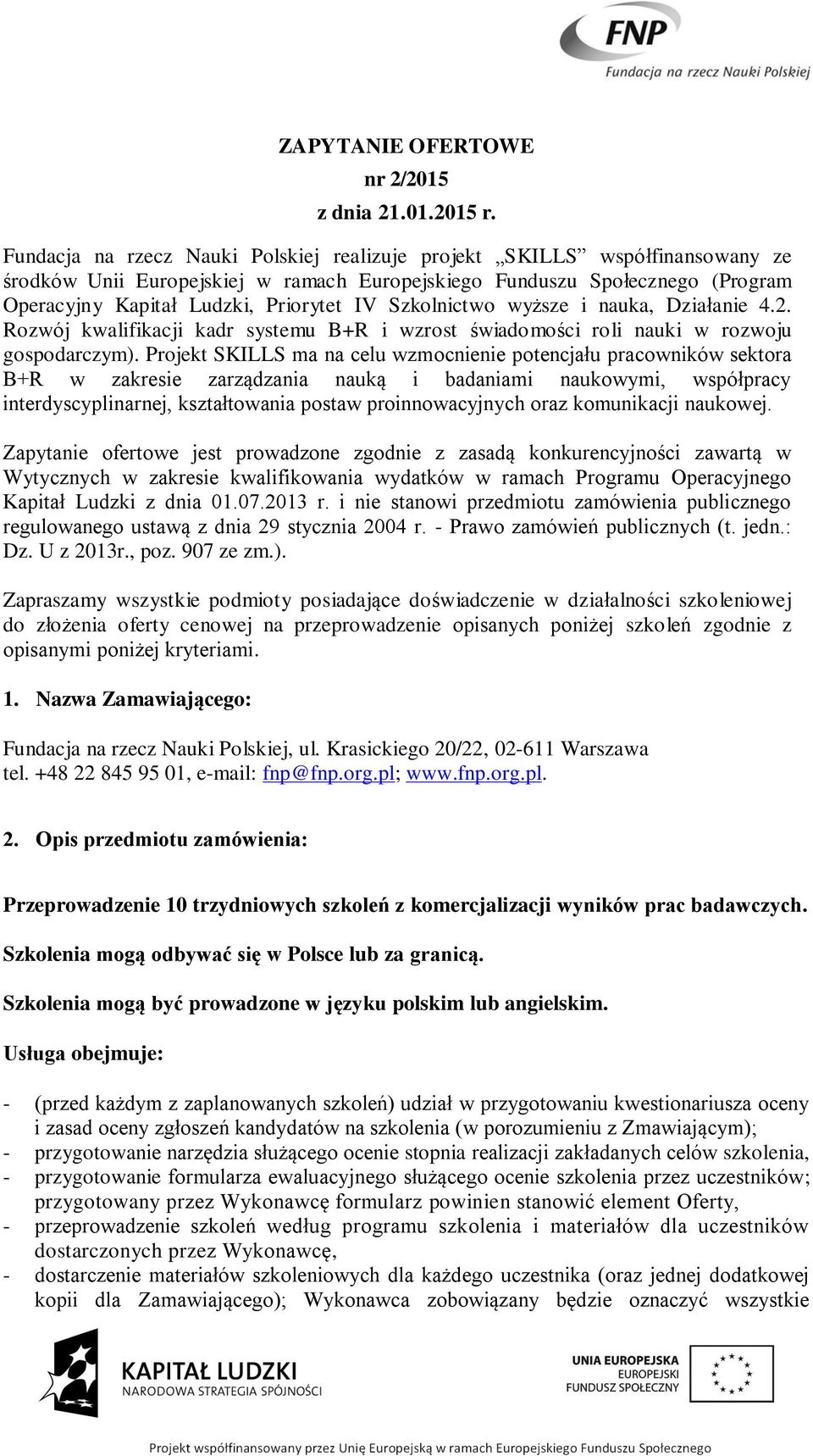 Szkolnictwo wyższe i nauka, Działanie 4.2. Rozwój kwalifikacji kadr systemu B+R i wzrost świadomości roli nauki w rozwoju gospodarczym).