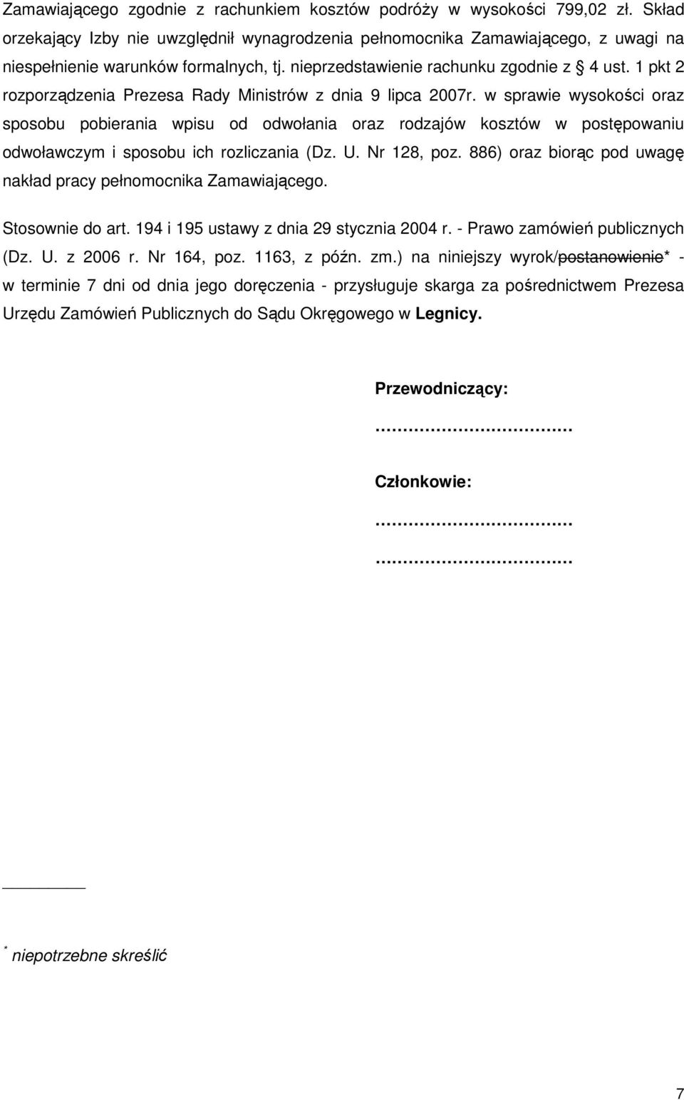 1 pkt 2 rozporządzenia Prezesa Rady Ministrów z dnia 9 lipca 2007r.