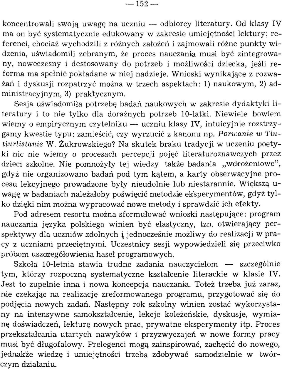 nauczania m usi być zintegrow a ny, nowoczesny i dostosow any do potrzeb i możliwości dziecka, jeśli re forma ma spełnić pokładane w niej nadzieje.