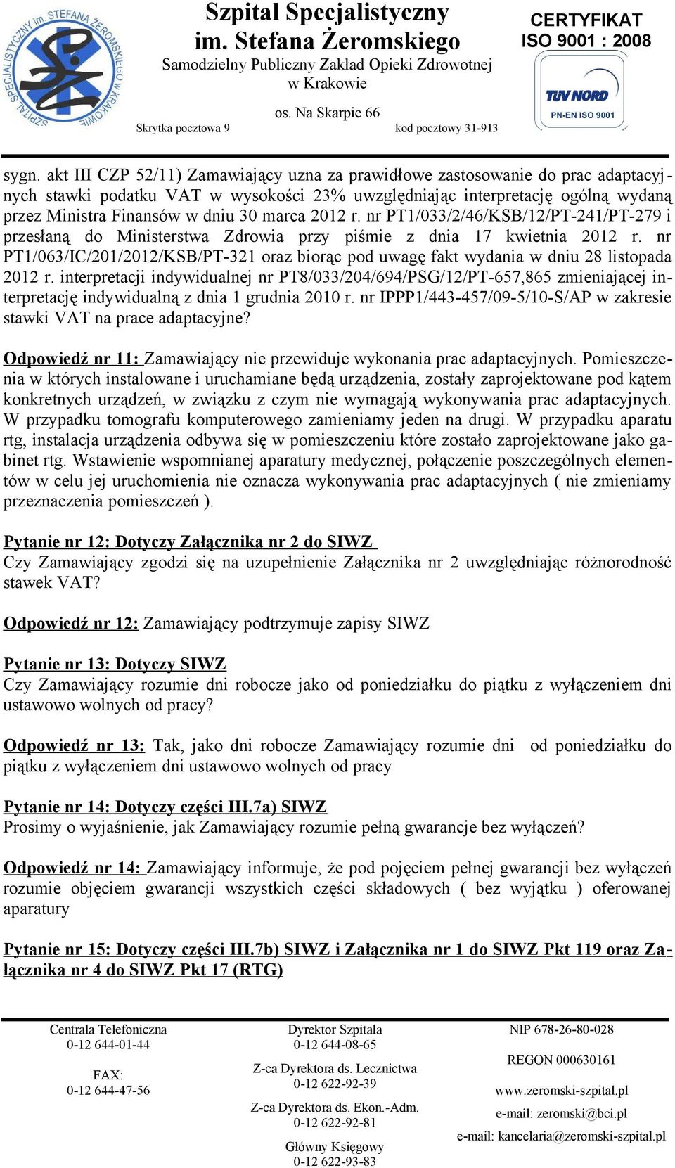 nr PT1/063/IC/201/2012/KSB/PT-321 oraz biorąc pod uwagę fakt wydania w dniu 28 listopada 2012 r.