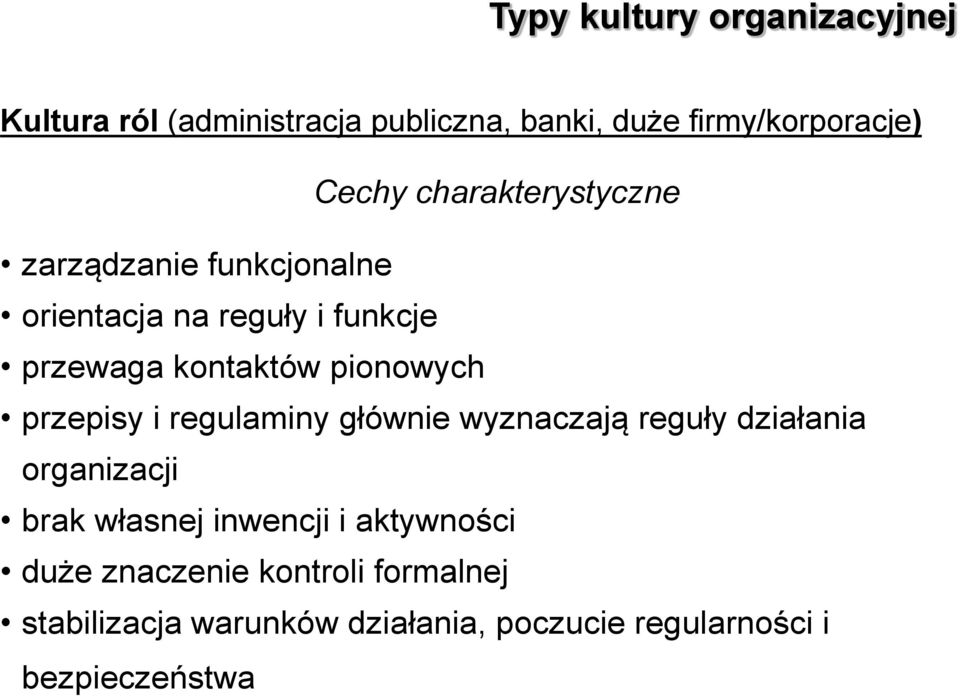 przepisy i regulaminy głównie wyznaczają reguły działania organizacji brak własnej inwencji i