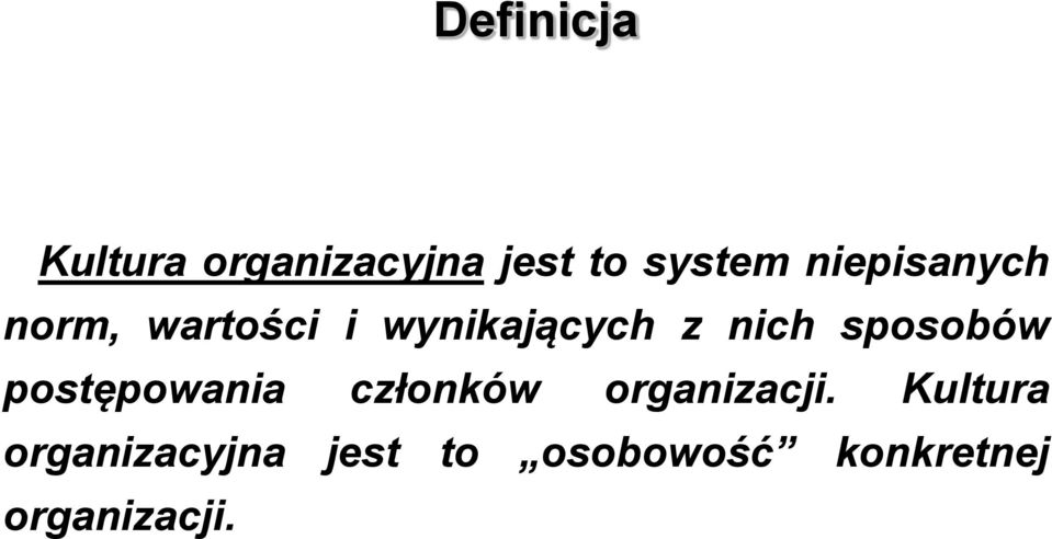 sposobów postępowania członków organizacji.