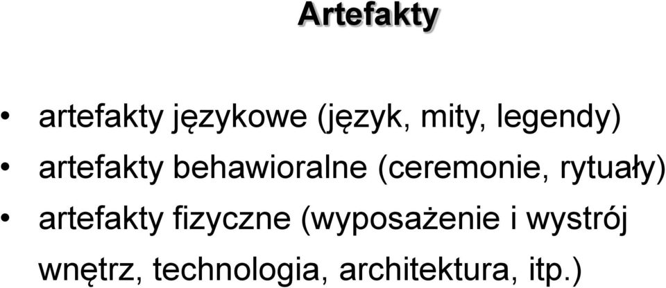 rytuały) artefakty fizyczne (wyposażenie i