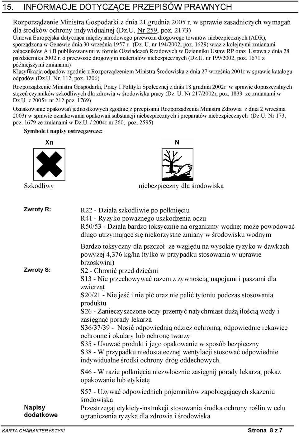 1629) wraz z kolejnymi zmianami załączników A i B publikowanymi w formie Oświadczeń Rządowych w Dzienniku Ustaw RP oraz Ustawa z dnia 28 października 2002 r.