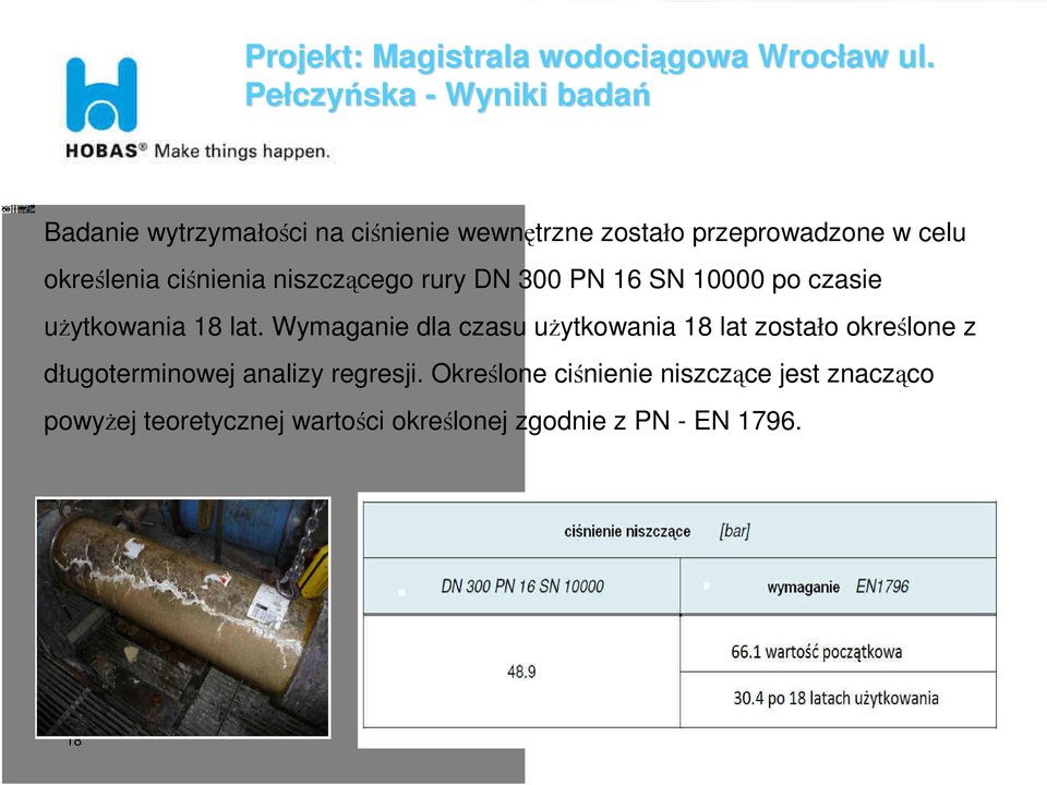 określenia ciśnienia niszczącego rury DN 300 PN 16 SN 10000 po czasie uŝytkowania 18 lat.