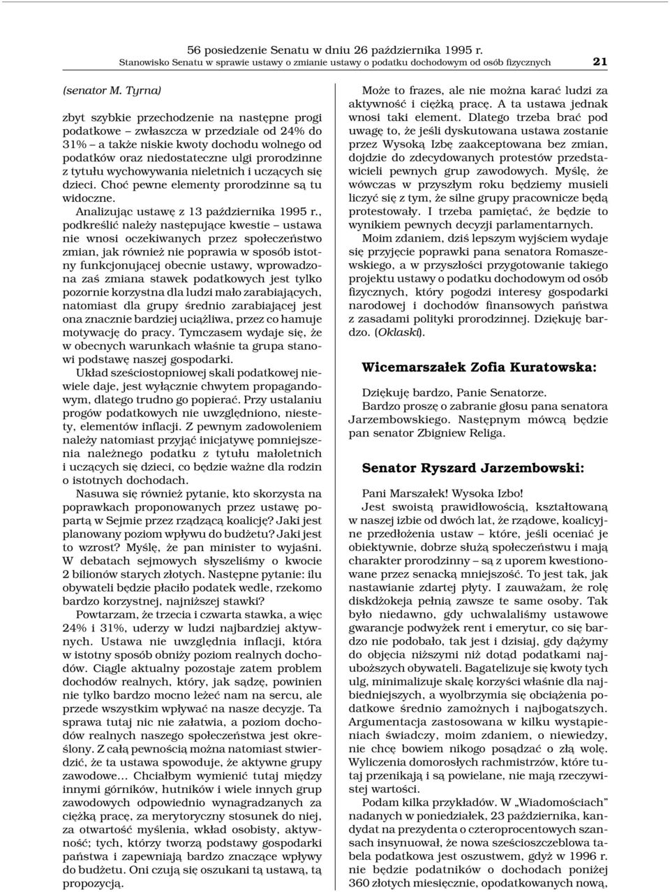 wychowywania nieletnich i ucza cych się dzieci. Choć pewne elementy prorodzinne sa tu widoczne. Analizuja c ustawę z 13 października 1995 r.