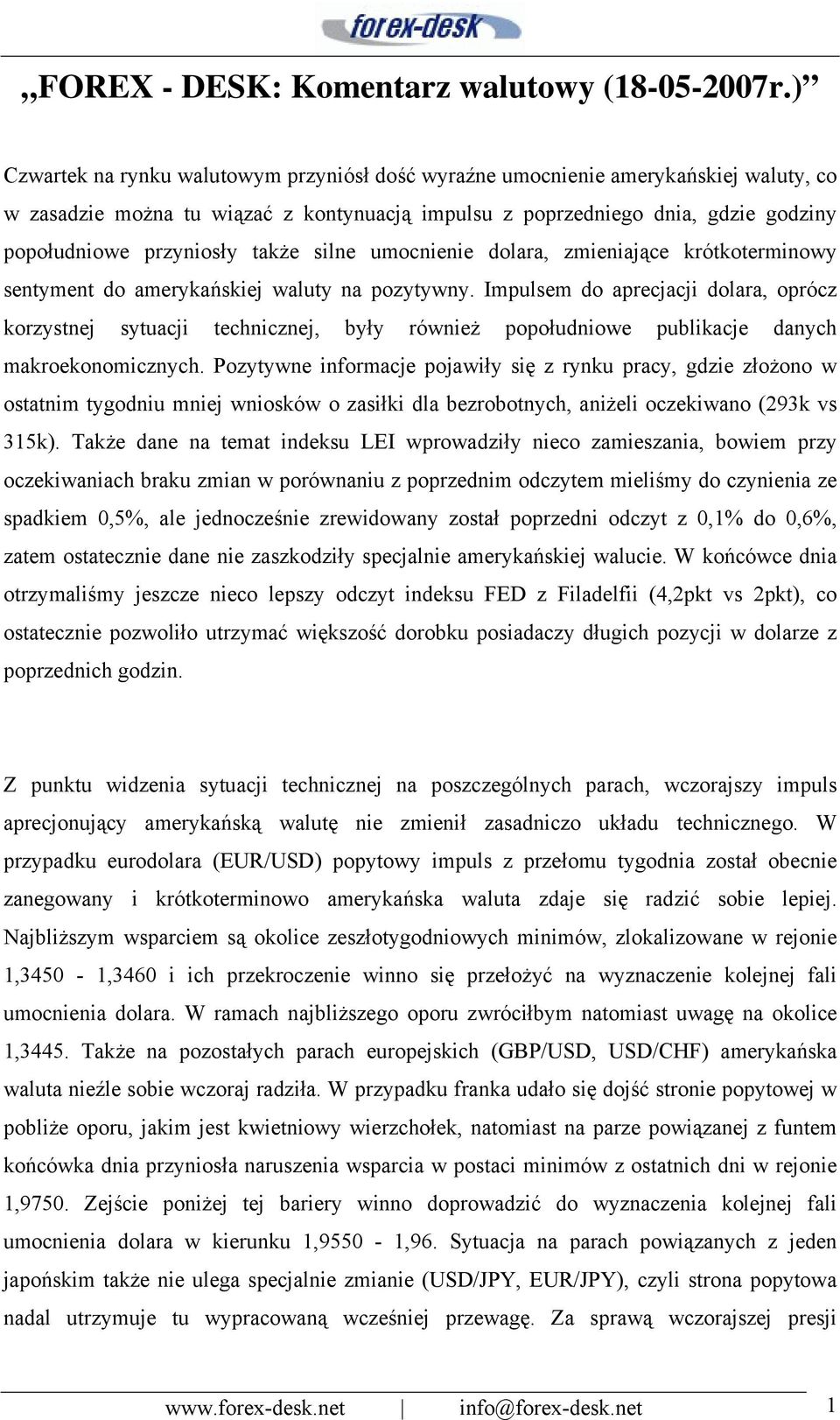 także silne umocnienie dolara, zmieniające krótkoterminowy sentyment do amerykańskiej waluty na pozytywny.