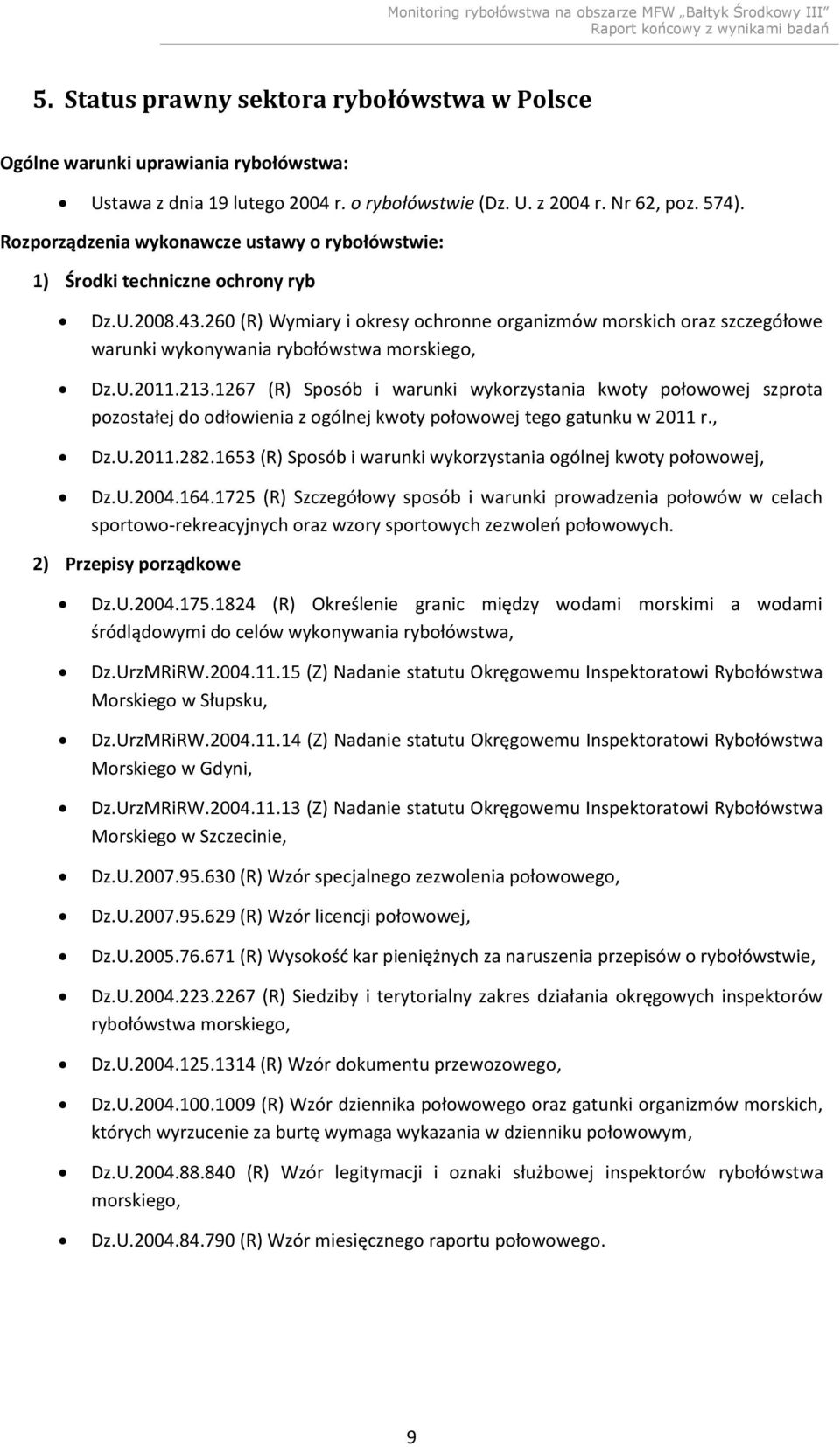 260 (R) Wymiary i okresy ochronne organizmów morskich oraz szczegółowe warunki wykonywania rybołówstwa morskiego, Dz.U.2011.213.