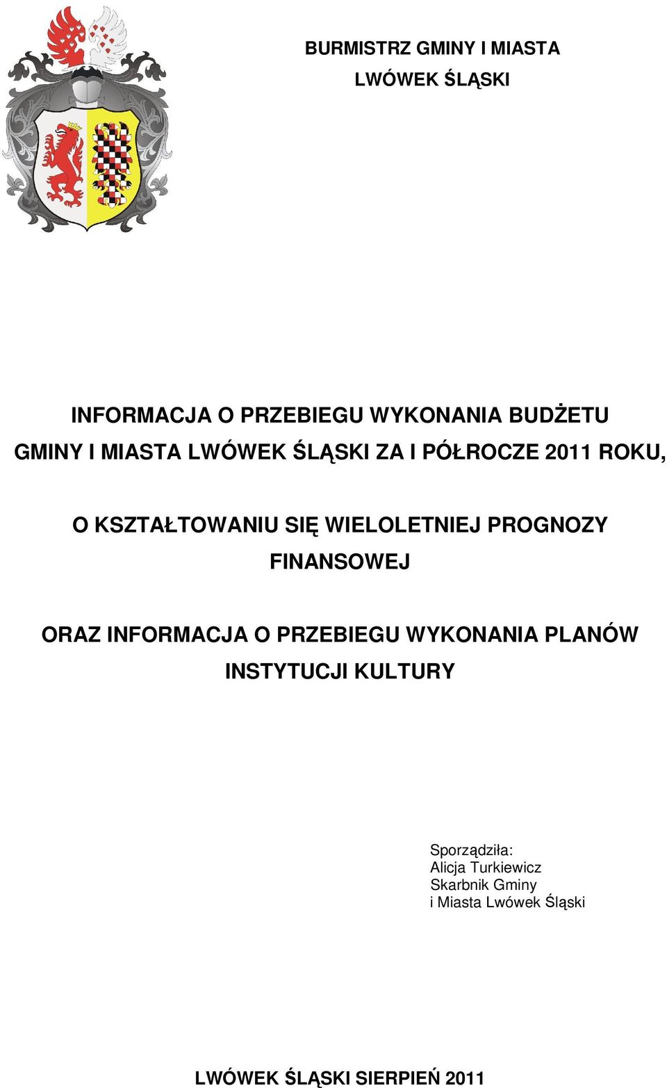 PROGNOZY FINANSOWEJ ORAZ INFORMACJA O PRZEBIEGU WYKONANIA PLANÓW INSTYTUCJI KULTURY