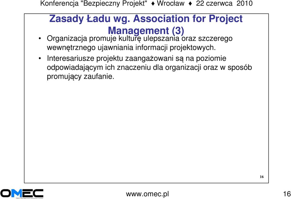 ulepszania oraz szczerego wewnętrznego ujawniania informacji projektowych.