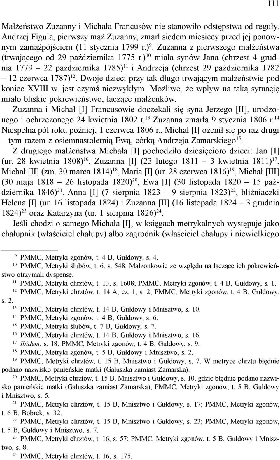 ) 10 miała synów Jana (chrzest 4 grudnia 1779 22 października 1785) 11 i Andrzeja (chrzest 29 października 1782 12 czerwca 1787) 12.
