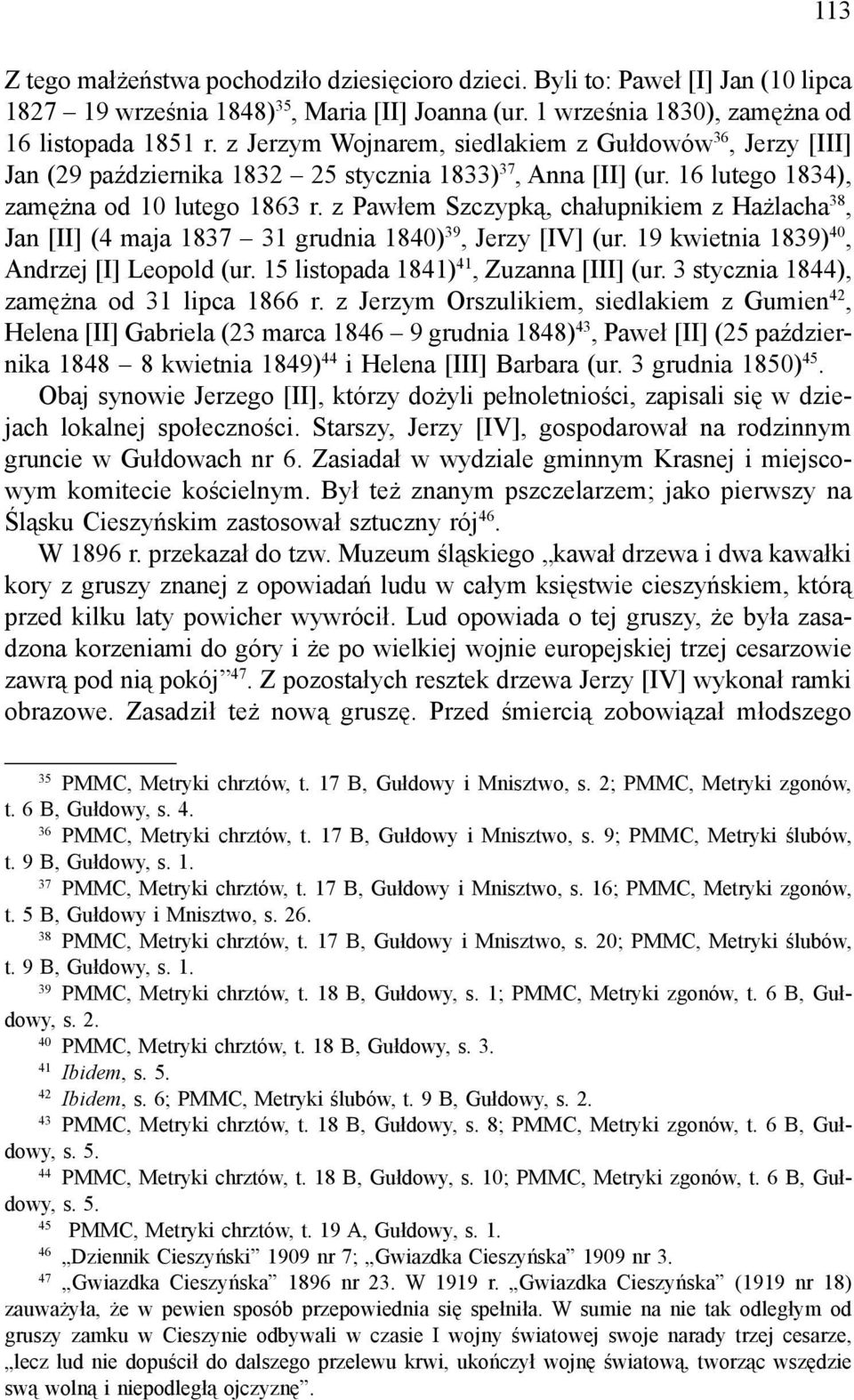 z Pawłem Szczypką, chałupnikiem z Hażlacha 38, Jan [II] (4 maja 1837 31 grudnia 1840) 39, Jerzy [IV] (ur. 19 kwietnia 1839) 40, Andrzej [I] Leopold (ur. 15 listopada 1841) 41, Zuzanna [III] (ur.