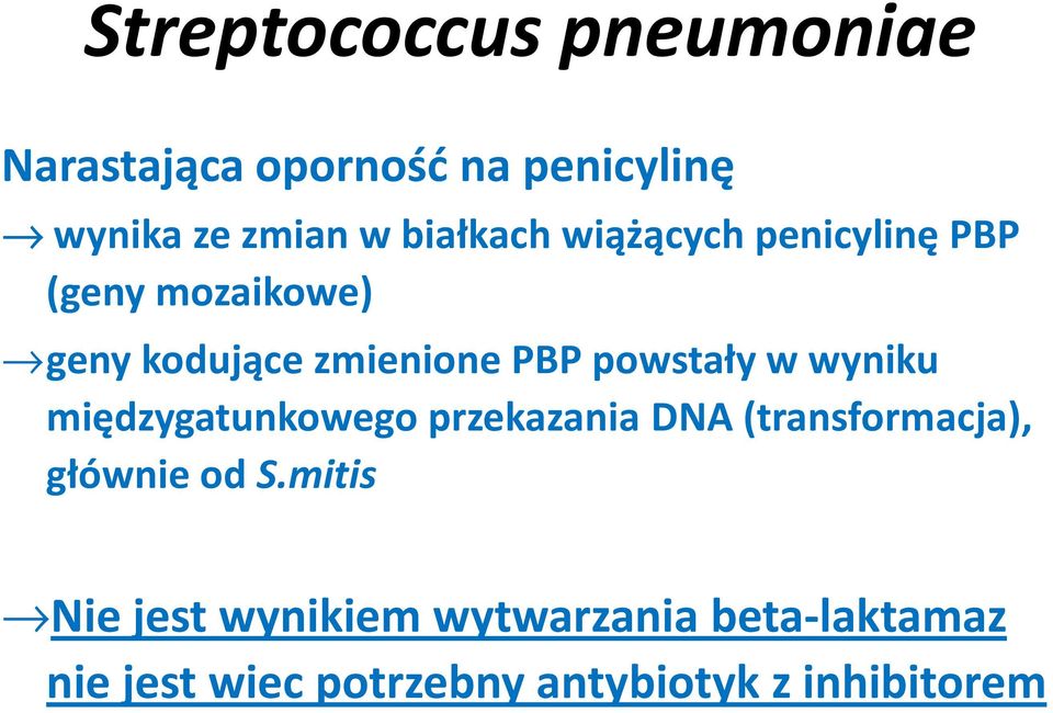 powstały w wyniku międzygatunkowego przekazania DNA (transformacja), głównie od S.