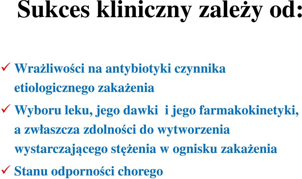 jego farmakokinetyki, a zwłaszcza zdolności do wytworzenia